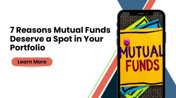7 Reasons Mutual Funds Deserve a Spot in Your Portfolio